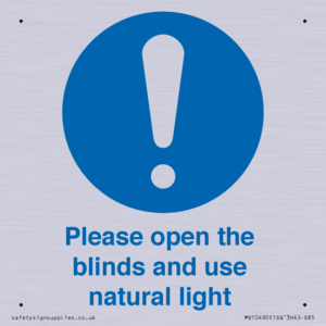 Please open the blinds and use natural light